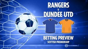 Rangers vs Dundee Utd prediction, free betting tips and odds for Scottish Premiership